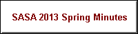 S.A.S.A. 2013 Spring Minutes